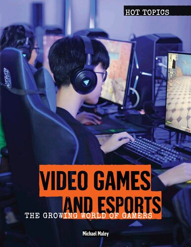 Video Games And Esports The Growing World Of Gamers Michael Maley