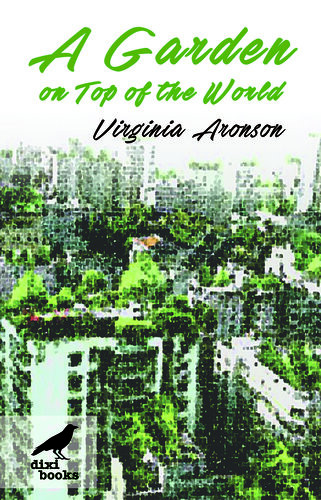 A Garden On Top Of The World Virginia Aronson