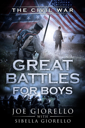 Great Battles For Boys The Civil War Joe Giorello