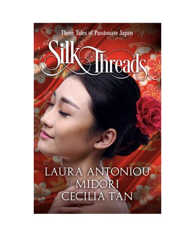 Silk Threads Three Tales Of Passionate Japan Laura Antoniou