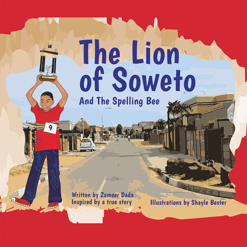 The Lion Of Soweto And The Spelling Bee Zameer Dada