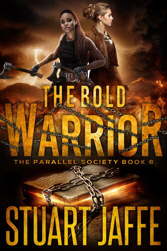 The Bold Warrior The Parallel Society 6 Stuart Jaffe
