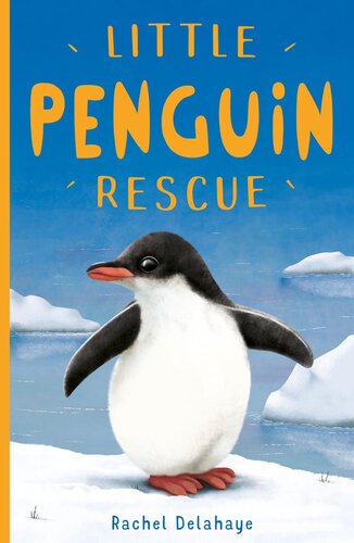 Little Penguin Rescue Rachel Delahaye