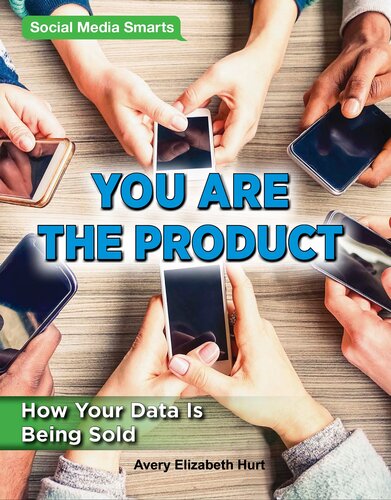 You Are The Product How Your Data Is Being Sold Avery Elizabeth Hurt