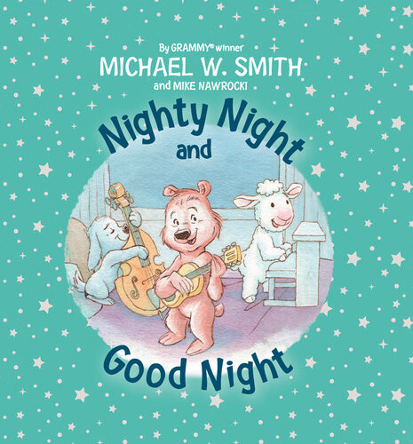 Nighty Night And Good Night Michael W Smith Mike Nawrocki