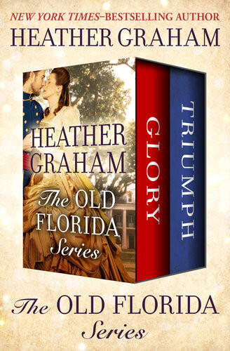 The Old Florida Series Glory And Triumph Heather Graham
