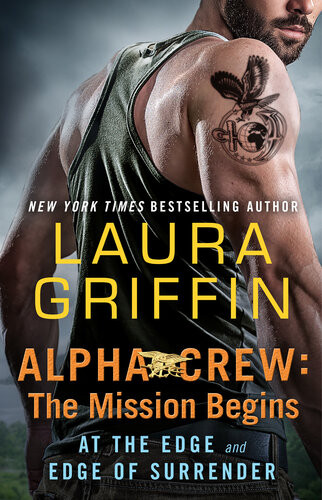 Alpha Crew The Mission Begins At The Edge And Edge Of Surrender Laura Griffin