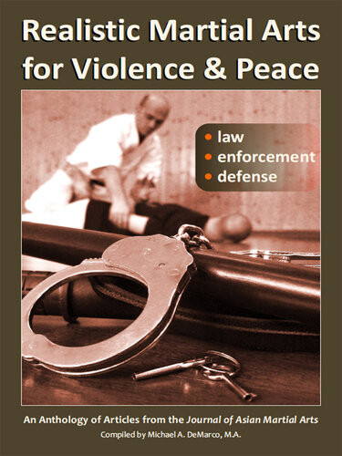 Realistic Martial Arts For Violence And Peace Law Enforcement Defense Noah Nunberg