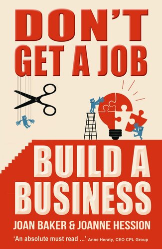 Dont Get A Job Build A Business Joan Baker Joanne Hession