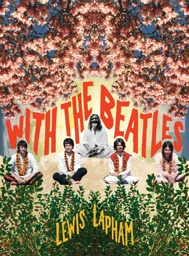 With The Beatles Lewis Lapham