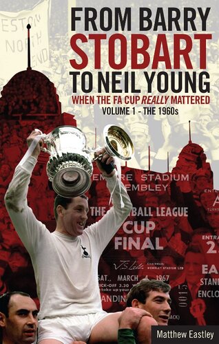 From Barry Stobart To Neil Young When The Fa Cup Really Mattered Part 1 Matthew Eastley