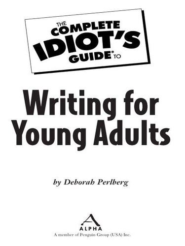 The Complete Idiots Guide To Writing For Young Adults Deborah Perlberg