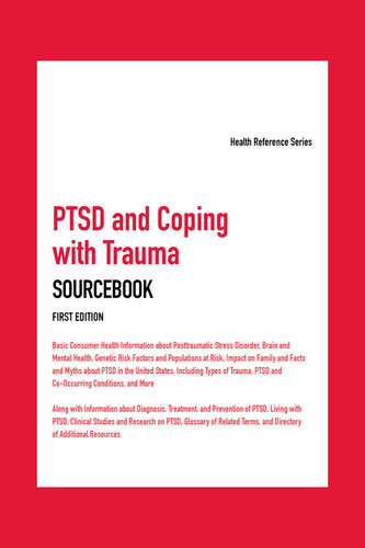 Ptsd And Coping With Trauma Sourcebook Health Reference Series Angela L Williams