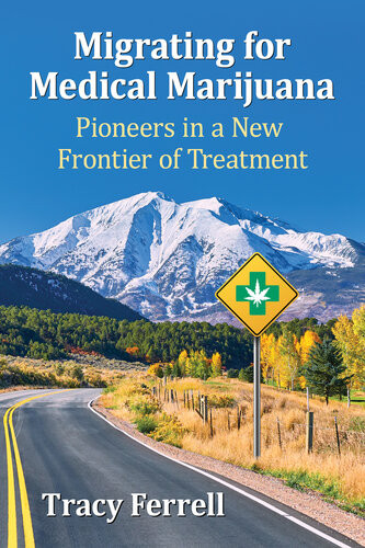 Migrating For Medical Marijuana Pioneers In A New Frontier Of Treatment Tracy Ferrell