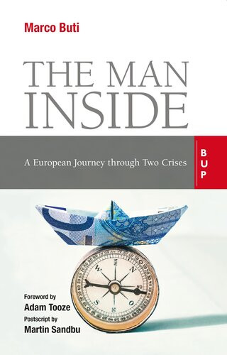The Man Inside A European Journey Through Two Crises 1st Marco Buti
