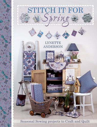 Stitch It For Spring Seasonal Sewing Projects To Craft And Quilt Lynette Anderson