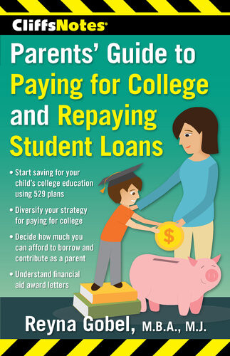 Cliffsnotes Parents Guide To Paying For College And Repaying Student Loans Reyna Gobel