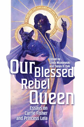Our Blessed Rebel Queen Essays On Carrie Fisher And Princess Leia Linda Mizejewski