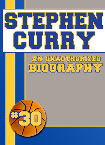 Stephen Curry An Unauthorized Biography Belmont And Belcourt Biographies