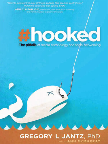 Hooked The Pitfalls Of Media Technology And Social Networking Gregory L Jantz
