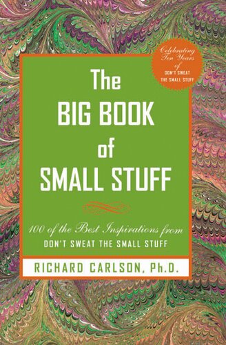 The Big Book Of Small Stuff 100 Of The Best Inspirations From Dont Sweat The Small Stuff Richard Carlson