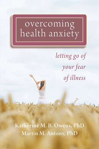 Overcoming Health Anxiety Letting Go Of Your Fear Of Illness Katherine Owens