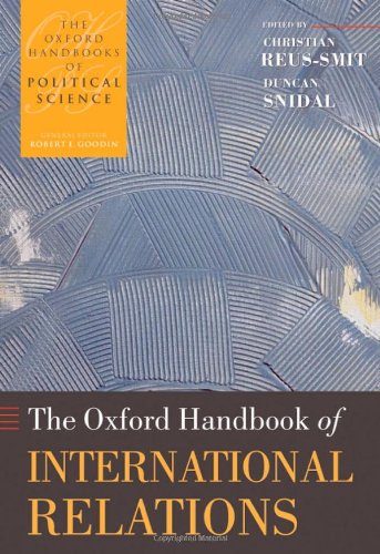 The Oxford Handbook Of International Relations Oxford Handbooks Christian Reussmit Editor