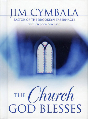 The Church God Blesses Jim Cymbala Stephen Sorenson