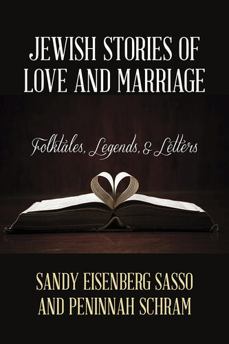 Jewish Stories Of Love And Marriage Folktales Legends And Letters Sandy Eisenberg Sasso