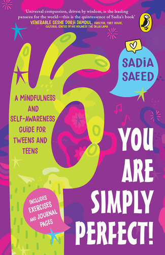 You Are Simply Perfect A Mindfulness And Selfawareness Guide For Tweens And Teens Sadia Saeed