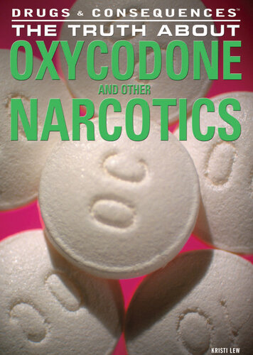 The Truth About Oxycodone And Other Narcotics Kristi Lew