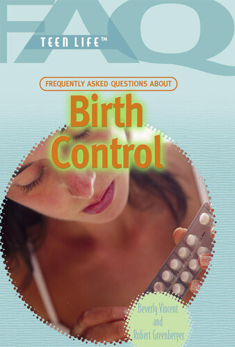 Frequently Asked Questions About Birth Control Robert Greenberger