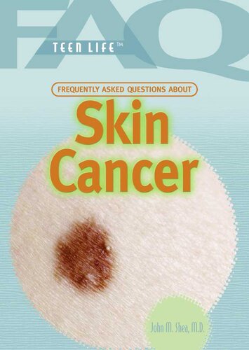 Frequently Asked Questions About Skin Cancer John M Shea