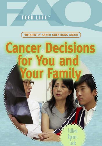 Frequently Asked Questions About Cancer Decisions For You And Your Family Colleen Ryckert Cook