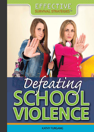 Defeating School Violence Kathy Furgang