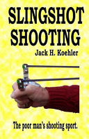 Slingshot Shooting 1st Jack H Koehler