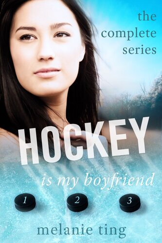 Hockey Is My Boyfriend The Complete Series Melanie Ting