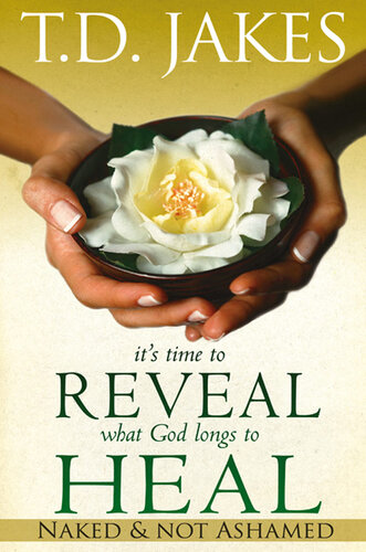 Its Time To Reveal What God Longs To Heal Naked And Not Ashamed T D Jakes