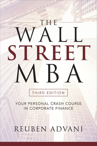 The Wall Street Mba Your Personal Crash Course In Corporate Finance Reuben Advani