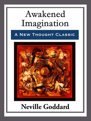 Awakended Imagination With Linked Table Of Contents Neville Goddard