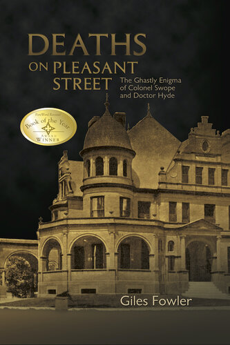 Deaths On Pleasant Street The Ghastly Enigma Of Colonel Swope And Doctor Hyde Giles Fowler