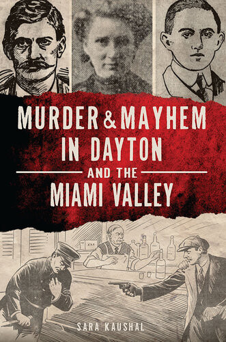 Murder Mayhem In Dayton And The Miami Valley Sara Kaushal