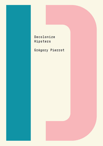 Decolonize Hipsters Grgory Pierrot