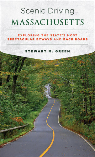 Scenic Driving Massachusetts Exploring The States Most Spectacular Byways And Back Roads Stewart M Green