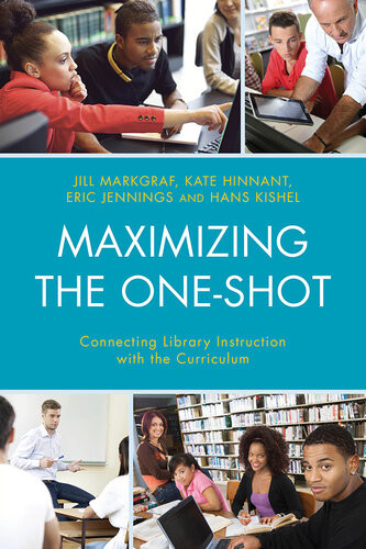 Maximizing The Oneshot Connecting Library Instruction With The Curriculum Jill Markgraf