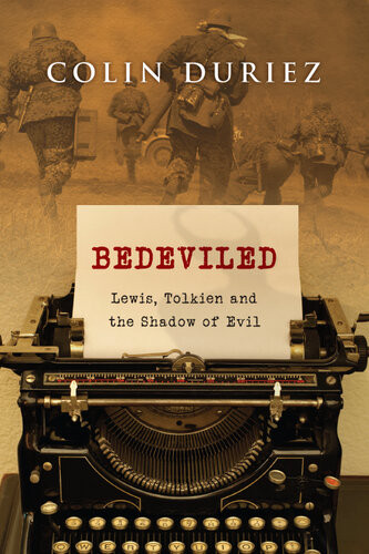 Bedeviled Lewis Tolkien And The Shadow Of Evil Colin Duriez