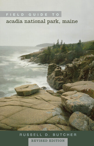 Field Guide To Acadia National Park Maine Russell D Butcher