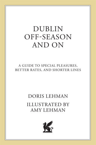 Dublin Offseason And On A Guide To Special Pleasures Better Rates And Shorter Lines Doris Lehman