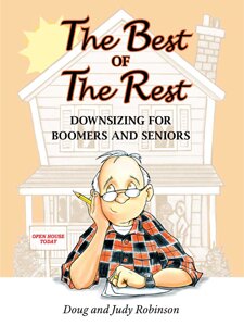 The Best Of The Rest Downsizing For Boomers And Seniors Doug Robinson Judy Robinson