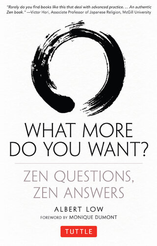 What More Do You Want Zen Questions Zen Answers Albert Low